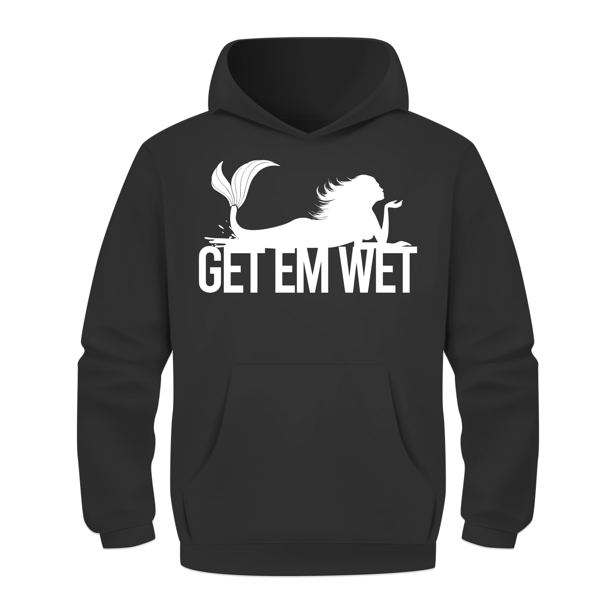 Get Em Wet Hoodie — Choose Your Design