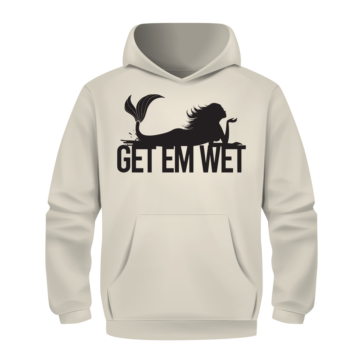 Get Em Wet Hoodie — Choose Your Design