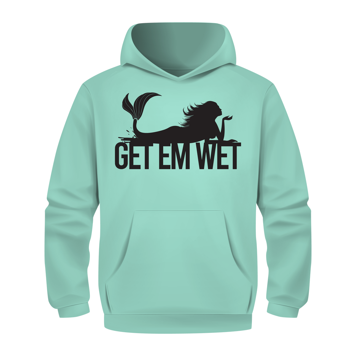 Get Em Wet Hoodie — Choose Your Design