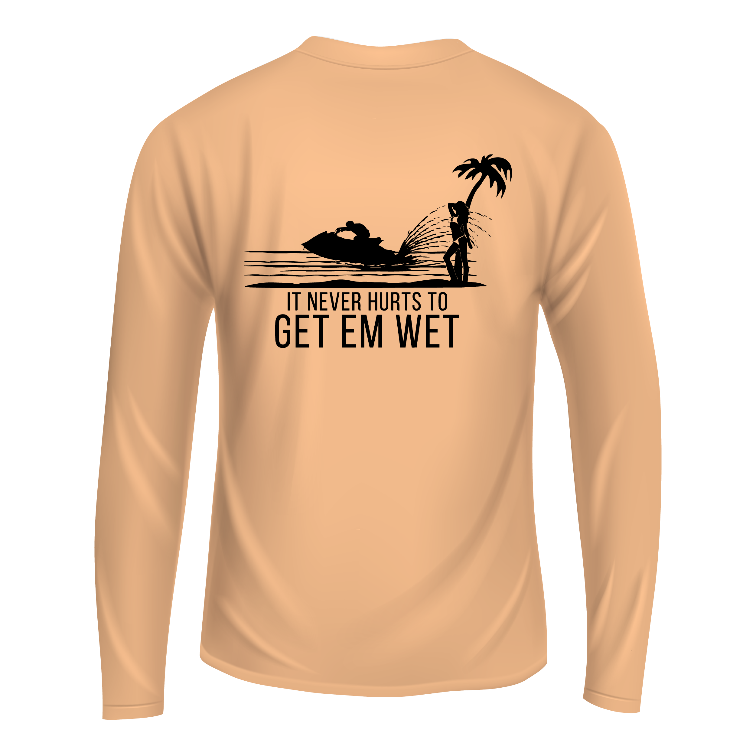 It Never Hurts To Get Em Wet Long Sleeve Shirt