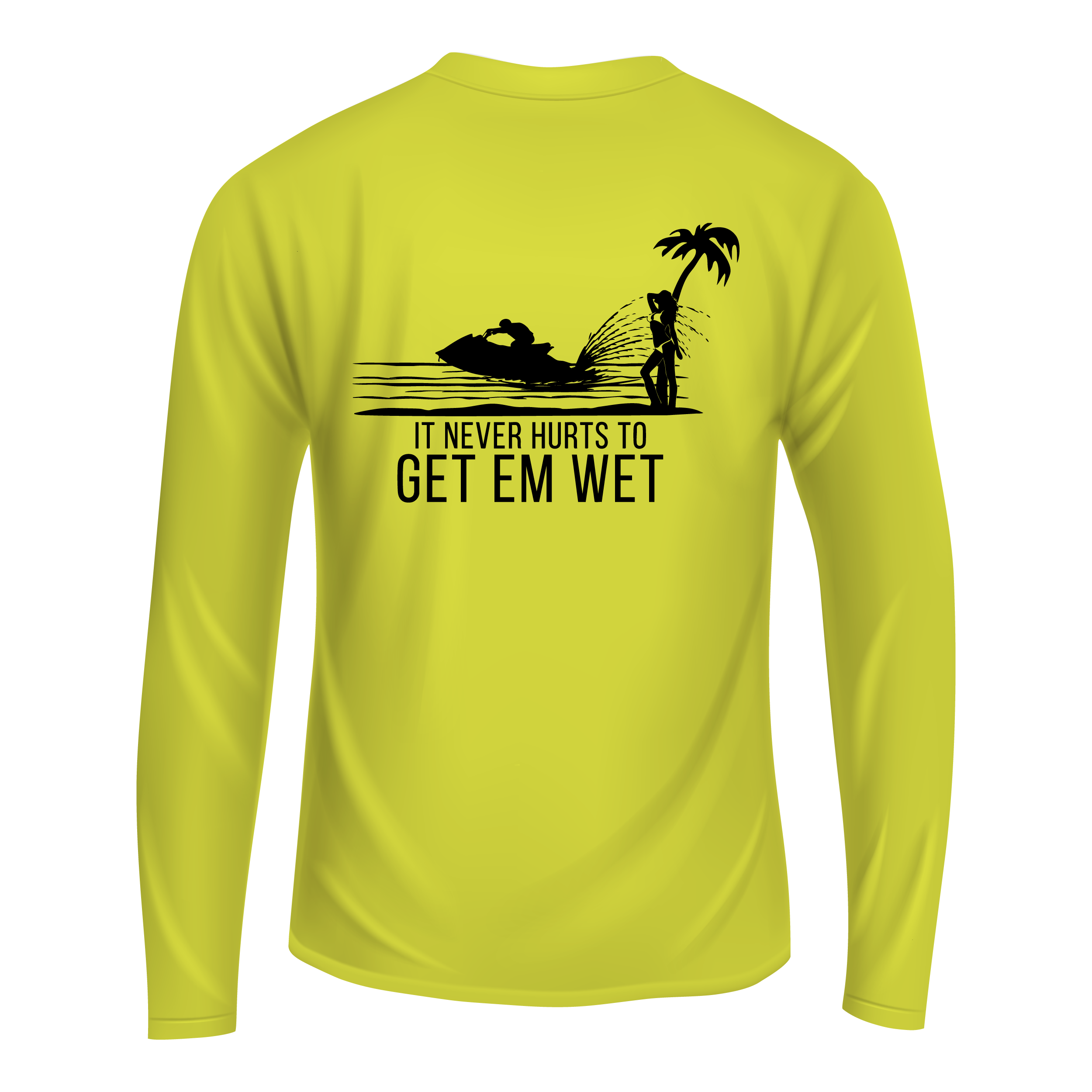 It Never Hurts To Get Em Wet Long Sleeve Shirt