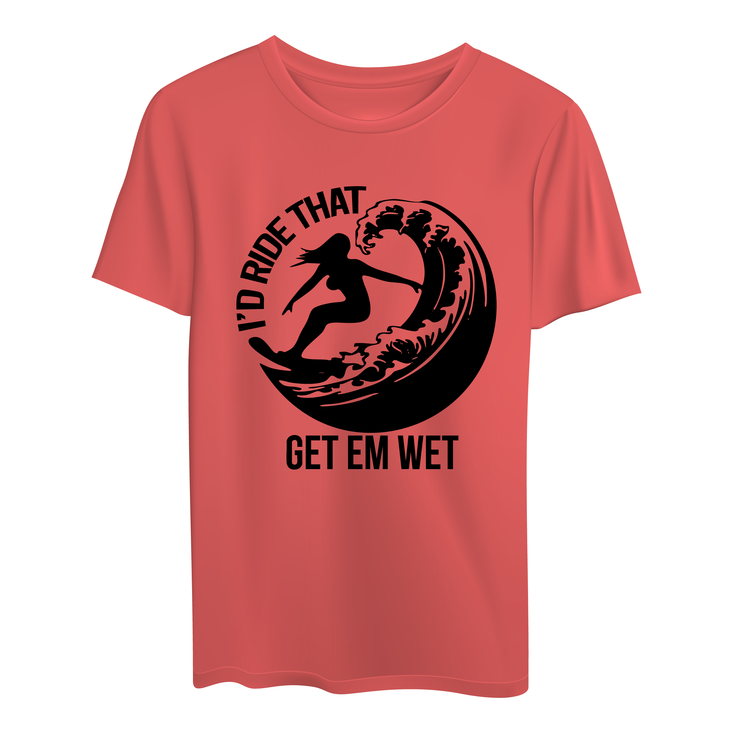 I’d Ride That Shirt