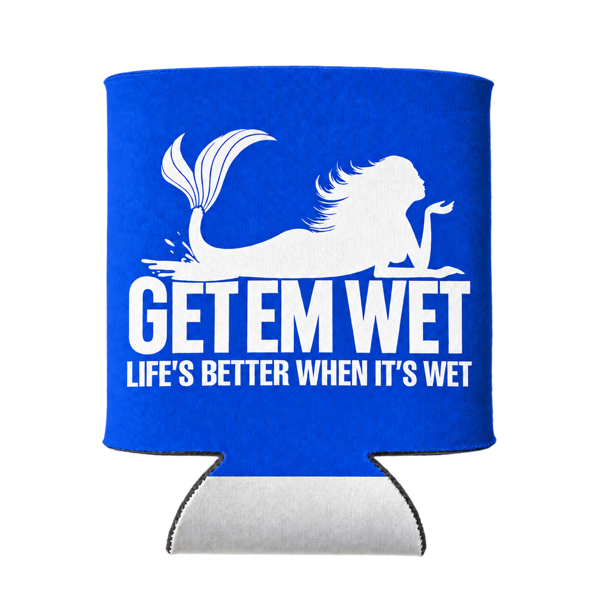 Life Is Better When It Is Wet koozie in Blue