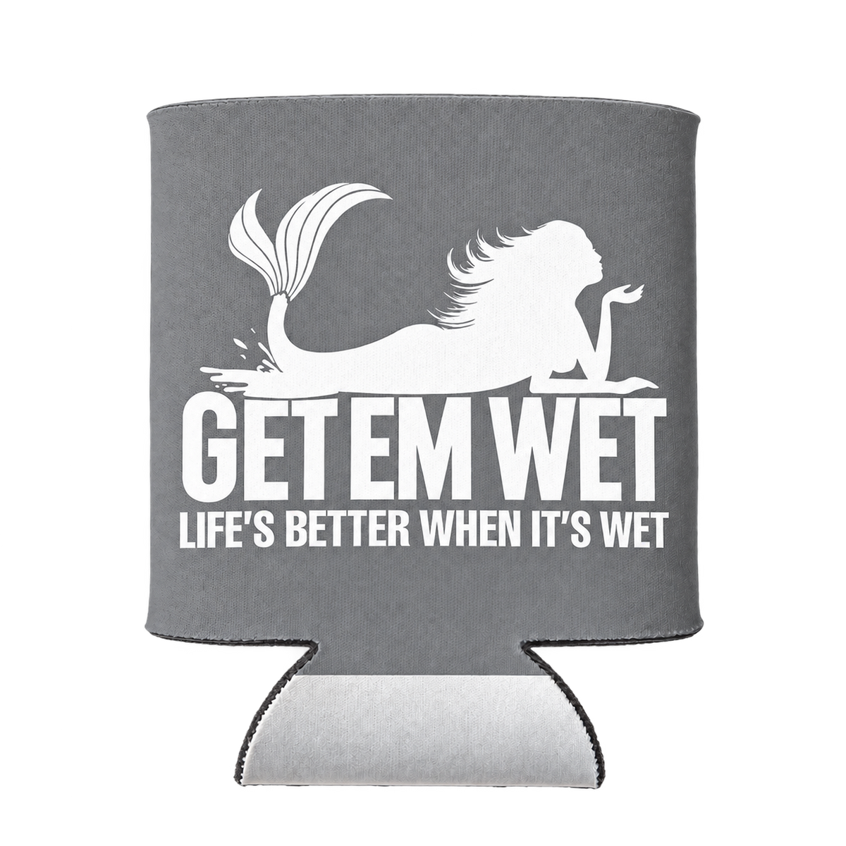 Life Is Better When It Is Wet koozie in Gray