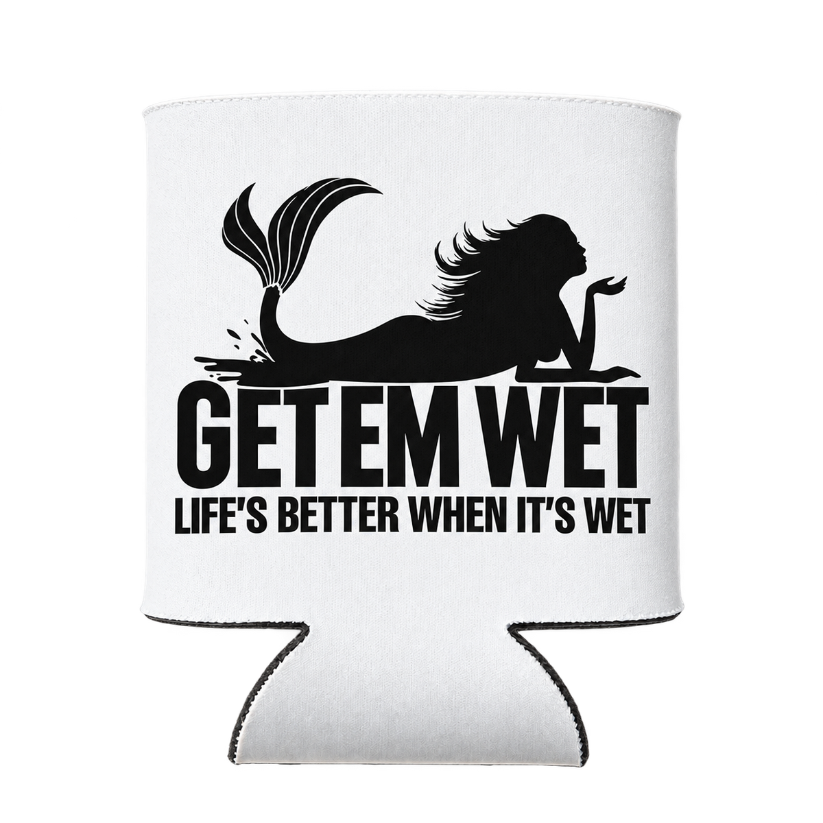 Life Is Better When It Is Wet koozie in White