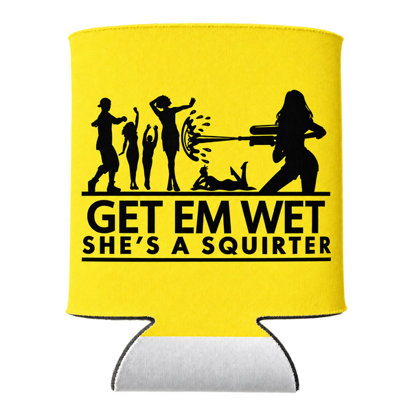 She’s a Squirter Koozie