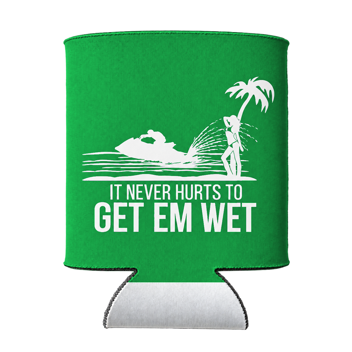 It Never Hurts to Get Em Wet Koozie in Green