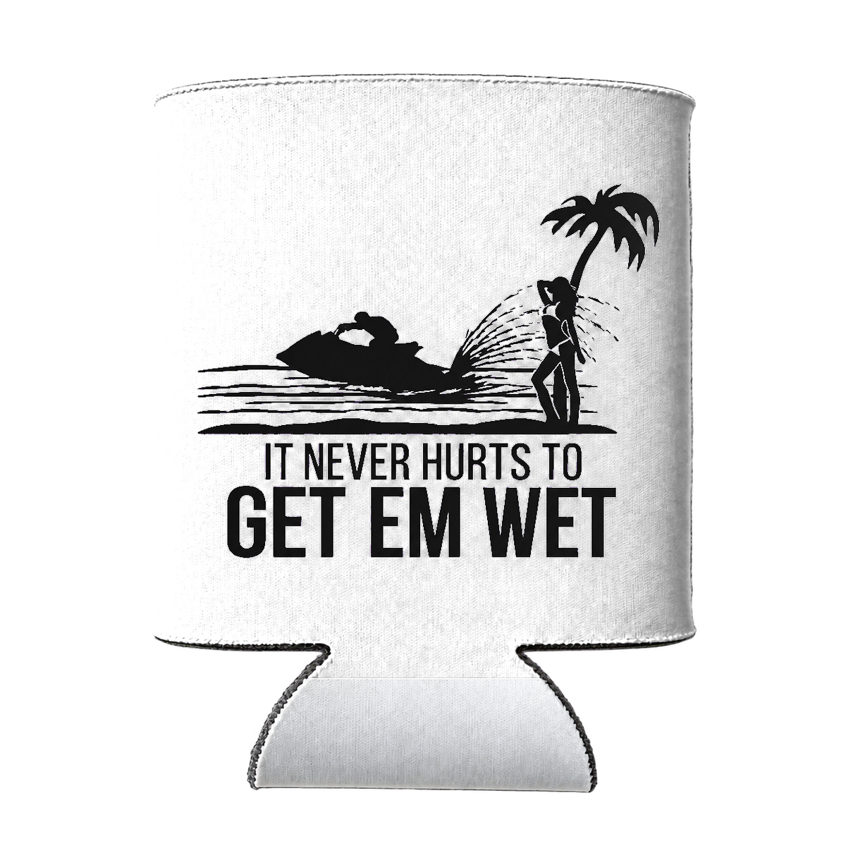 It Never Hurts to Get Em Wet Koozie in White