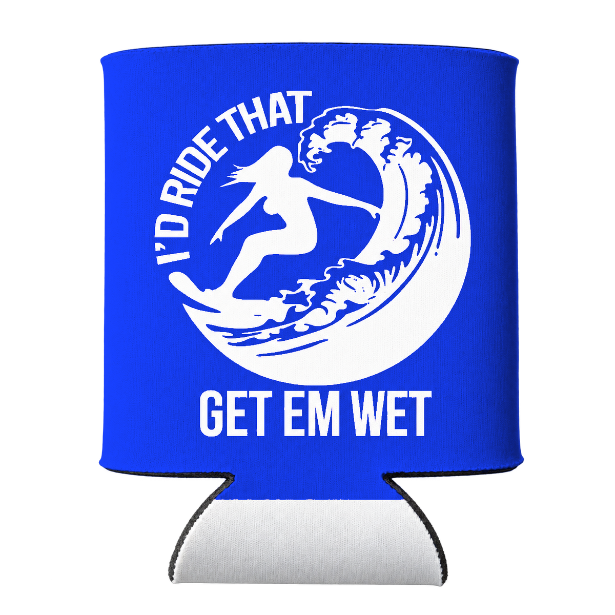 I'd Ride That Koozie in Blue